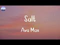 Ava Max - Salt (Lyrics)