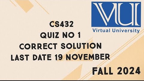CS432 Quiz No 1 Solution Fall 2024 | cs432 quiz 1 solution fall 2024