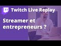 Le streamer  la difficult dtre entrepreneur sur la plateforme