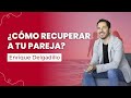 ¿Cómo Recuperar A Tu Pareja?