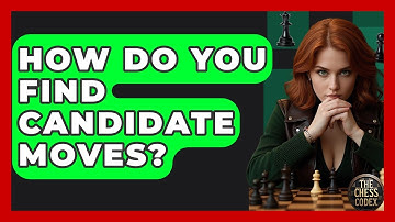 How Do You Find Candidate Moves? - The Chess Codex