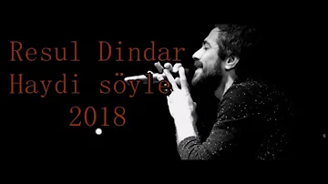 Resul Dindar - Haydi söyle