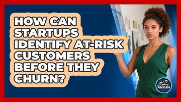 How Can Startups Identify At-risk Customers Before They Churn? - The Startup Growth Hub