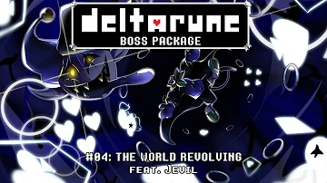 DELTARUNE: THE BOSS PACKAGE: 04 - THE WORLD REVOLVING [Feat. @DramaJosh03  ]