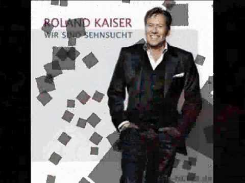 Roland Kaiser - Wir sind Sehnsucht - YouTube