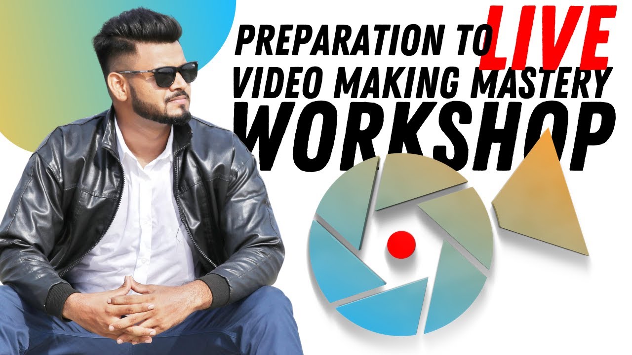 Preparation to Live Video Making Mastery Workshop