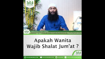 Apakah Wanita Wajib Shalat Jum’at ? - Ustadz Dr Syafiq Riza Basalamah MA