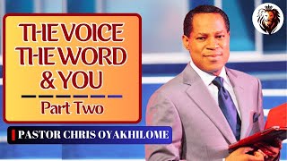 THE VOICE, THE WORD AND YOU ||| PASTOR CHRIS OYAKHILOME ||| PART TWO