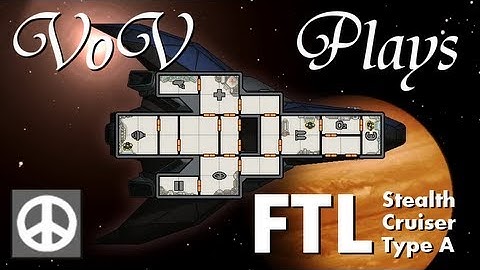 VoV Plays FTL: Stealth Cruiser Type A! - Bonus: Pacifism Run