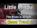 Little Milton - The Blues is Alright (Bass Track) Tabs