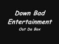 Out Da Box By Down Bad Entertainment Out Da Box By Down Bad Entertainment