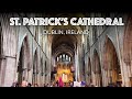 St. Patrick’s Cathedral - Dublin, Ireland