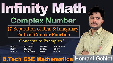 Separation of Real & Imaginary Part of Circular Fun.| B.Tech CSE Math |Concept & Ex.By Hemant Gehlot