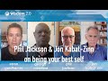 Phil Jackson &amp; Jon Kabat Zinn on being your best self