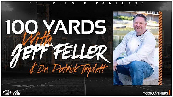 100 Yards with Jeff Feller & Dr. Patrick Triplett
