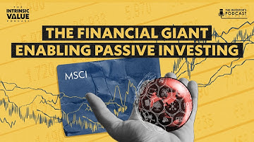 Valuing MSCI: The Financial Giant Enabling Passive Investing