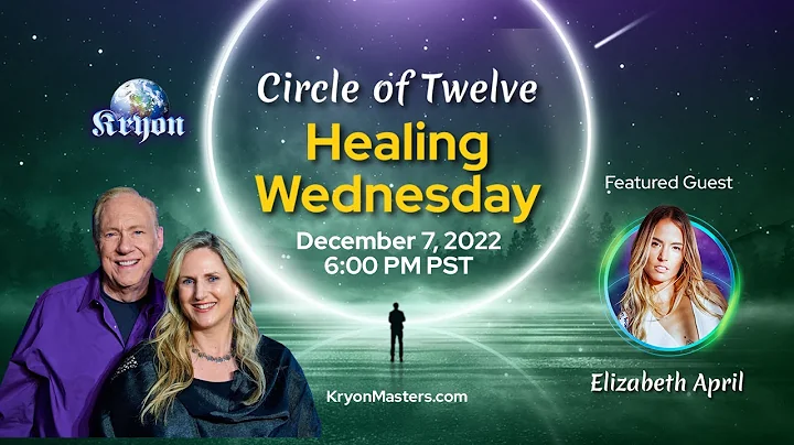 Kryon Healing Wednesday December - guest Elizabeth...