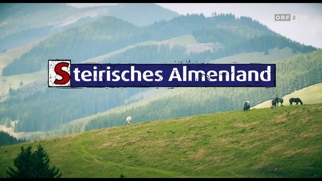 Zurück zur Natur - Steirisches Almenland
