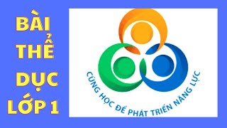Bài thể dục lớp 1| Bài thể dục phát triển chung lớp 1| Sách Cùng học để phát triển năng lực. Bài thể dục lớp 1| Bài thể dục phát triển chung lớp 1| Sách Cùng học để phát triển năng lực.