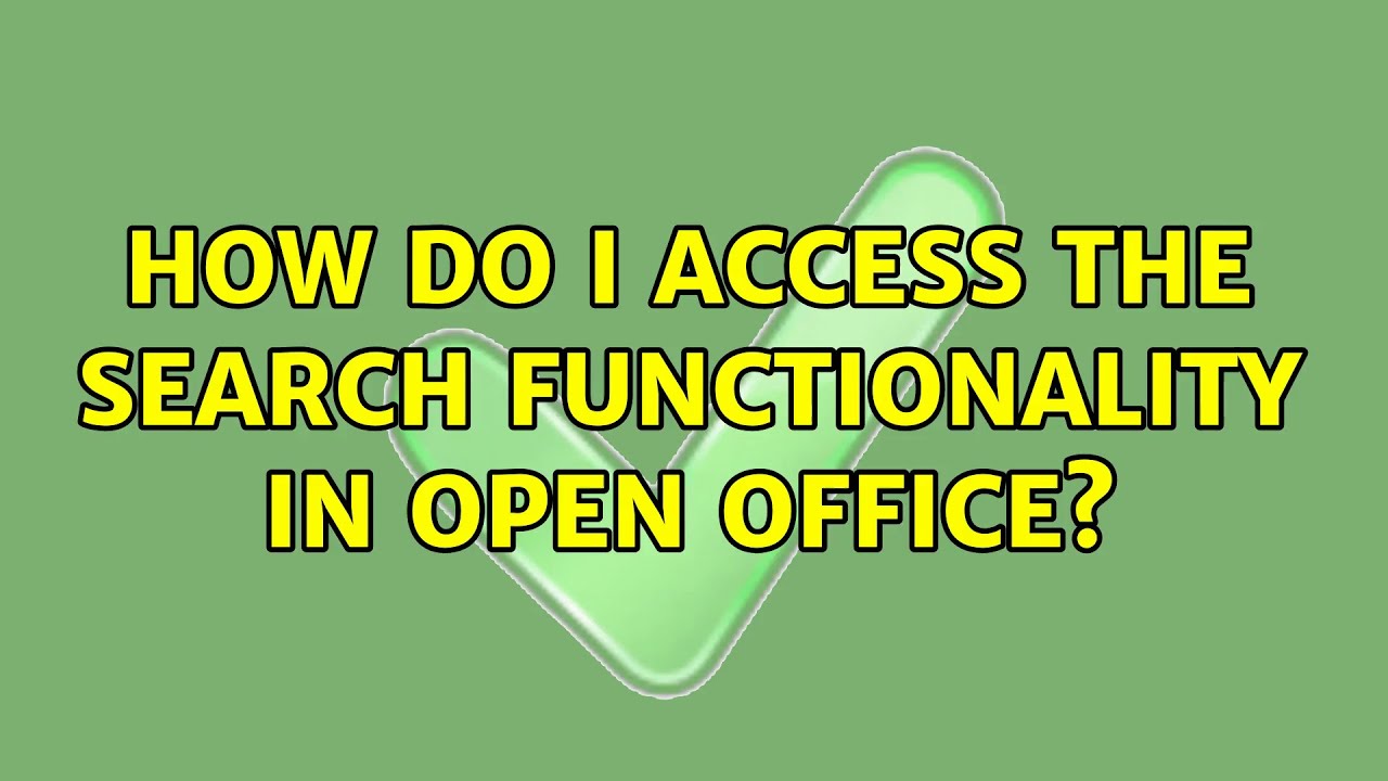 How do I access the search functionality in Open Office? (2 Solutions ...