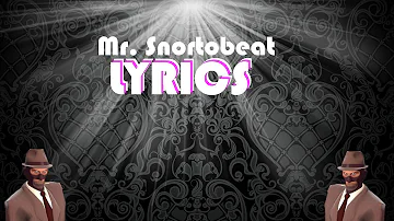 Lyrics Mr.Snortobeat TF2 Spy