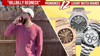 Hillbilly Redneck Pronounces Luxury Watch Brands | Patek Philippe, Rolex, Audemars Piguet, Hublot...
Hillbilly Redneck Pronounces 12 Major Luxury Watch Brands. Patek Philippe, Longines, Blancpain, Cartier, Audemar Piguet, Zenith, Omega, Jaeger-leCoultre, Chopard, Vacheron Constantin, Rolex, Hublot.
This video is satire and is not meant to offend anyone! Hope you enjoy!
I originally uploaded this as a youtube shorts but shorts dont do well for me so Im hoping more people will see this as a regular video and get a kick out of it! ππ
Check out DIY WATCH CLUB Watch Making Kit here - Coupon Code for 5% off TOWN-5 from https://shop.diywatch.club/?ref=gd7kfv7b5n
Exclusive! Save 73% and get 2 years of VPN security for $2.92/month at IPVanish.com!
https://www.tkqlhce.com/click-100528594-14584789
Buy me a coffee or soda! Donations are always welcome! π
https://paypal.me/JoshuaTown?locale.x=en_US
Check out my Amazon Storefront for a list of cool watches and watch tools to purchase - https://www.amazon.com/shop/thetownwatch
Check out UNDONE watches here - https://www.undone.com/?rfsn=5473943.22f558&utm_source=refersion&utm_medium=affiliate&utm_campaign=5473943
Find some nice Watch Art Prints here! Use code βTOWN-15β for 15% discount at checkout for regular prints! - https://winditonthemove.com/?ref=gd7kfv7b5n
#PatekPhilippe #Rolex #Hublot
Inspiration for this video was taken from @Timed Square and his video Pronouncing 19 Luxury Watch Brands in French - https://www.youtube.com/watch?v=lKBAiXlEGA4
Check out some of my most popular videos -
I Bought a TUDOR BLACK BAY 58 From WISH.com For $113! | 97% off Retail! | Of Course its Real! π - https://youtu.be/h0n-j5unZzM
Seiko 5 Street Style Blacked Out (SRPD79) β5KXβ - Unboxing and First Impressions - https://www.youtube.com/watch?v=akCoS0QqLic&t=154s
Citizen Promaster Tough VS Victorinox INOX - Comparing Two Similar Watches - https://www.youtube.com/watch?v=m90TiETlpXw&t=173s
Behind the Shroud of the Seiko SNE537! Whats Underneath? - https://www.youtube.com/watch?v=JSkU4UYk_yY
Full Review - Seiko 5 β5KXβ Street Style Blacked Out (SRPD79) - https://www.youtube.com/watch?v=HV1M0wAOQno&t=140s
Victorinox I.N.O.X (241723.1) Quartz - Unboxing and First Impressions - https://www.youtube.com/watch?v=457kDmQSEk4
Casio Pro Trek PRG-600 VS PRG-650 *Watch Comparison* | Whats the Difference? - https://www.youtube.com/watch?v=C_9kJxtGUtU&t=144s
Citizen Promaster Tough SCRATCH TEST! How Tough is Citizens Super Titanium Coating? - https://www.youtube.com/watch?v=m8gISyu9cFc
Citizen Promaster Tough Black - Full Review (BN0217-02E) - https://www.youtube.com/watch?v=iushndIYw-4&t=279s
Victorinox INOX (241723.1) Quartz - Full Review - https://www.youtube.com/watch?v=ltJkWaGynXE
*Disclaimer* - As an Amazon Affiliate Partner, UNDONE Partner, DIY Watch Club Partner, eBay Partner member, WindItOnTheMove Prints affiliate, and IPVanish affiliate, most of the links found here are affiliate links. If you choose to make a purchase through one of these links we have the potential to make a small commission at no extra cost to you. Any commissions help keep The Town Watch running!
***Important Note***
I really enjoy watches and thats why I started this channel so I could review them regularly but my satisfaction is not found in owning or experiencing watches, no matter how many I may accumulate or how luxurious and expensive they may be . . .
Wise King Solomon said in Ecclesiastes 5:10 He that loveth silver shall not be satisfied with silver; nor he that loveth abundance with increase: this is also vanity.
The truth is, material possessions of any kind, money, power, etc. never can and never will satisfy our hungering souls. Only knowing, loving, and serving God can truly satisfy.
The only way we can have a real relationship with God, the Creator of the Universe, is through the Lord Jesus Christ, the sinless Son of God.
Jesus saith unto him, I am the way, the truth, and the life: no man cometh unto the Father, but by me. John 14:6
Through Christs sacrificial death on the cross, for my sins and your sins, and His resurrection from the dead we can have peace with God (Romans 5:1), forgiveness of sins (Acts 10:43), eternal life (John 3:16), and so much more!
In Christ, we can know true joy now and for all eternity.
He that hath the Son hath life; and he that hath not the Son of God hath not life. - 1 John 5:12
If you have any questions about Salvation in Christ, please email me at TheTownWatch@gmail.com Hillbilly Redneck Pronounces Luxury Watch Brands | Patek Philippe, Rolex, Audemars Piguet, Hublot...