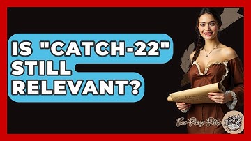 Is "Catch-22" Still Relevant? - The Prose Path