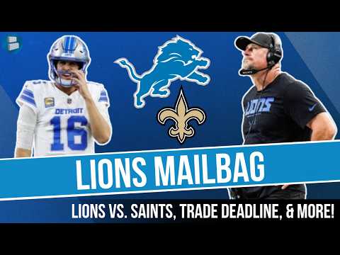 Lions Mailbag: Saints Predictions, Are Rams Frauds? Trade Deadline and More!