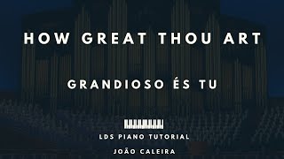 Grandioso És Tu (How Great Thou Art) Piano Tutorial - LDS/SUD