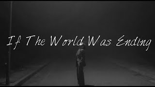 JP Saxe (Ft. Julia Michaels) - If The World Was Ending : Traduction