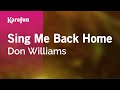 Sing Me Back Home - Don Williams | Karaoke Version | KaraFun
