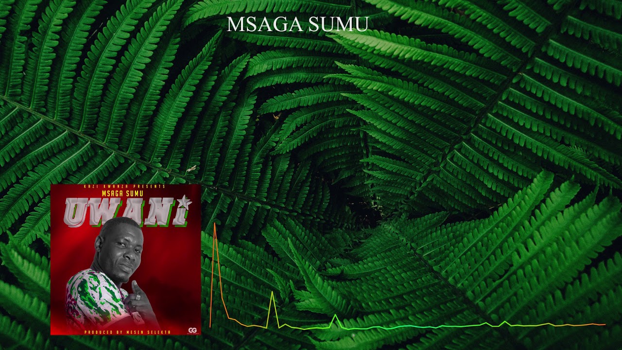 MSAGAMSUMU   UWANI Official Audio