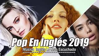 Música en Inglés 2019 - 2019 Las Mejores Canciones Pop en Inglés - Mix Pop En Ingles