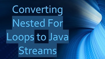 Converting Nested For Loops to Java Streams