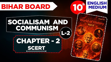 समाजवाद और साम्यवाद | बिहार बोर्ड अंग्रेजी माध्यम कक्षा 10 | कक्षा 10 इतिहास scert | L-2
