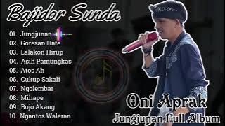 ONI APRAK - JUNGJUNAN FULL ALBUM BAJIDOR