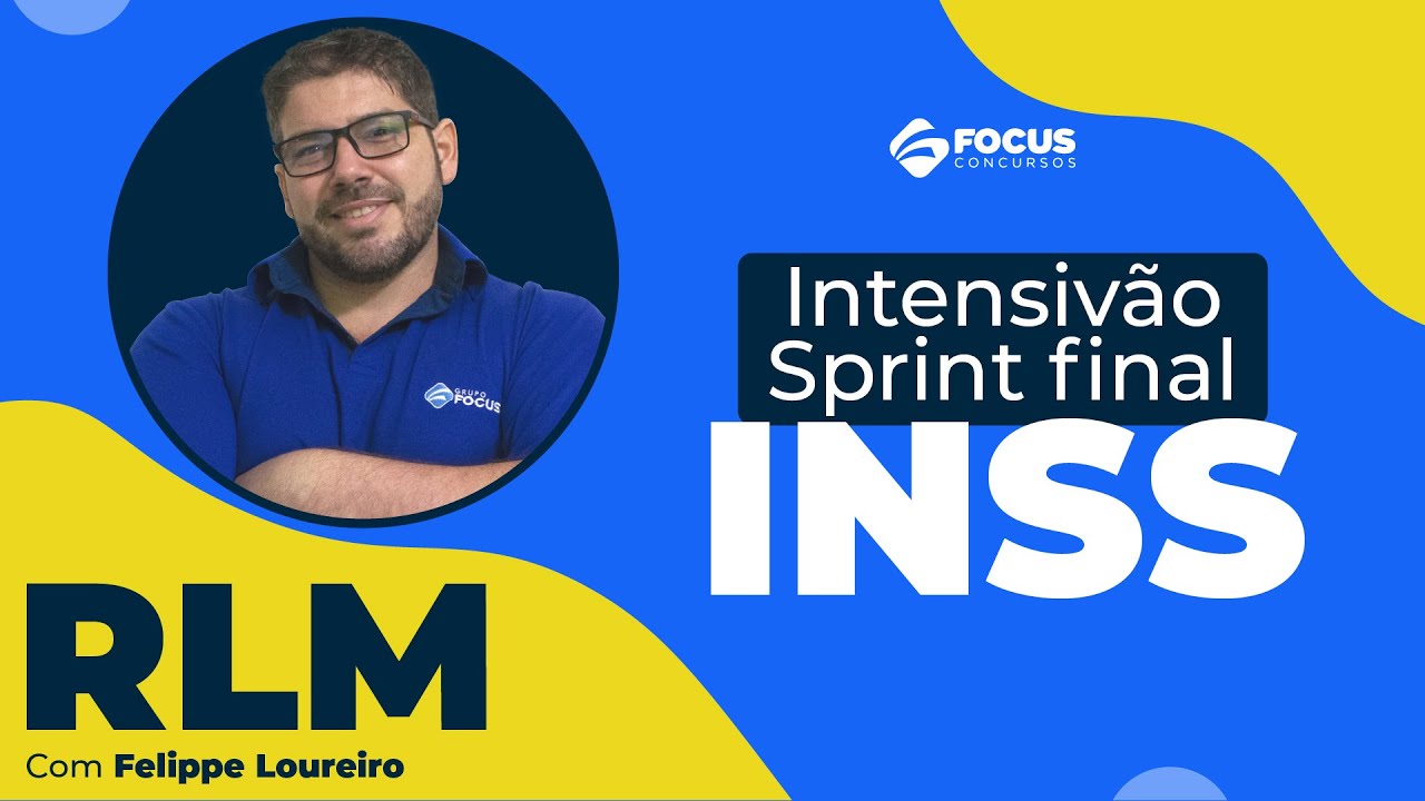 INTENSIVÃO SPRINT FINAL INSS 2022 – RLM com Felippe Loureiro
