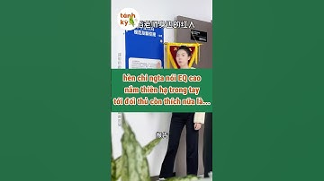 hèn chi ngta nói EQ cao nắm thiên hạ trong tay... #shorts #tanhky