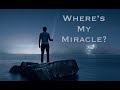 Where's My Miracle?
