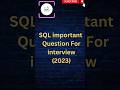 SQL imp questions for interview 2023 #viral #viralvideo #shorts #trending