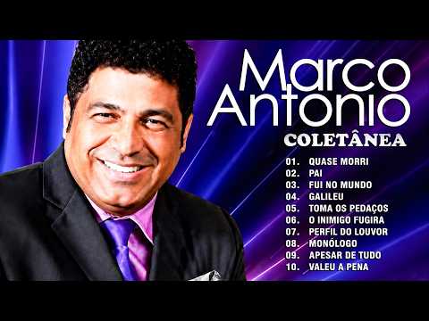 MARCOS ANTÔNIO - SÓ ÀS MELHORES - ANOS 80 90 2000