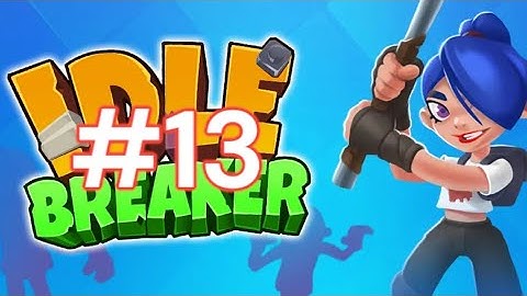 Idle Breaker #13 (Season Ends)