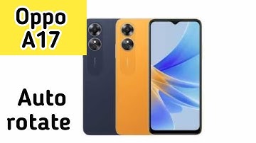 Auto Rotate Screen In Oppo A17, Rotate Screen Setting In Oppo A17,