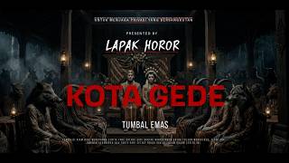 KOTA GEDE - THE GOLD SACRIFICE | EP627 Lapak Horor