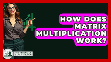 How Does Matrix Multiplication Work? - The Friendly Statistician