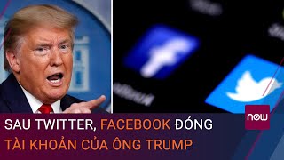 Sau Twitter, Facebook đóng tài khoản của Tổng thống Trump | VTC Now