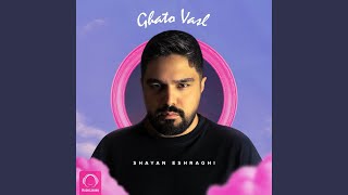 Ghato Vasl - Shayan Eshraghi