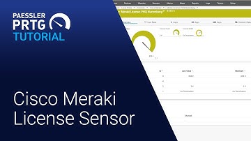 PRTG Tutorial - Cisco Meraki License Sensor