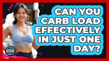 Can You Carb Load Effectively In Just One Day?