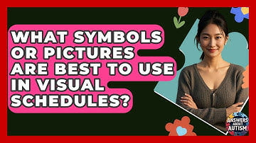 What Symbols Or Pictures Are Best To Use In Visual Schedules? - Answers About Autism
